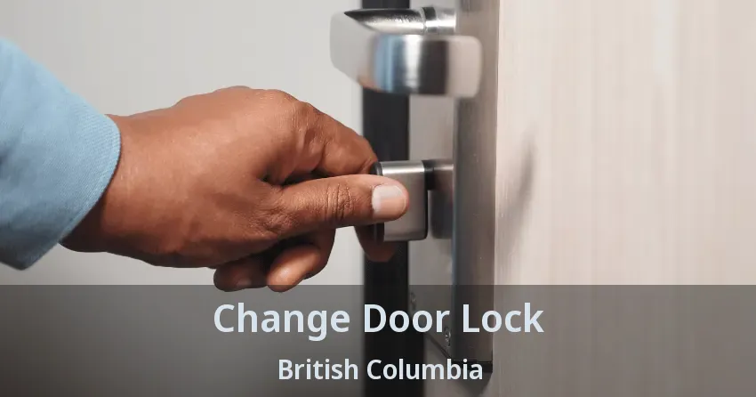 Change Door Lock British Columbia
