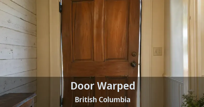 Door Warped British Columbia