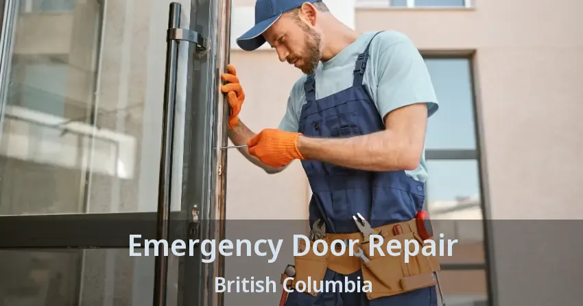 Emergency Door Repair British Columbia