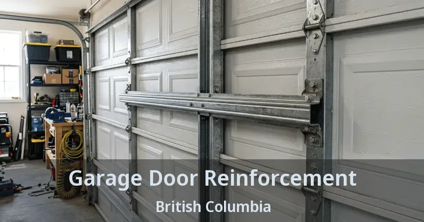 Garage Door Reinforcement British Columbia