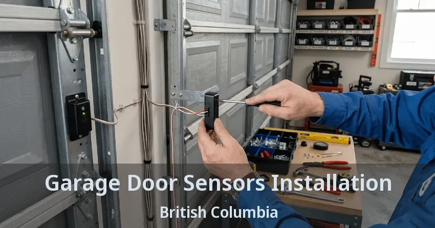 Garage Door Sensors Installation British Columbia