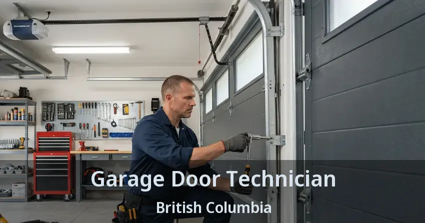 Garage Door Technician British Columbia Garage Door Technician British Columbia