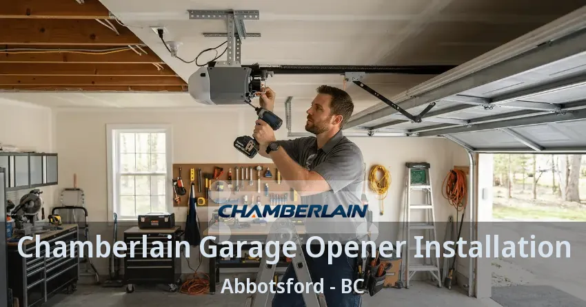 Chamberlain Garage Opener Installation Abbotsford - BC
