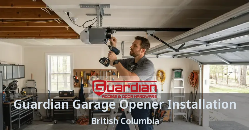 Guardian Garage Opener Installation British Columbia