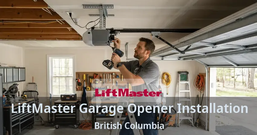 LiftMaster Garage Opener Installation British Columbia