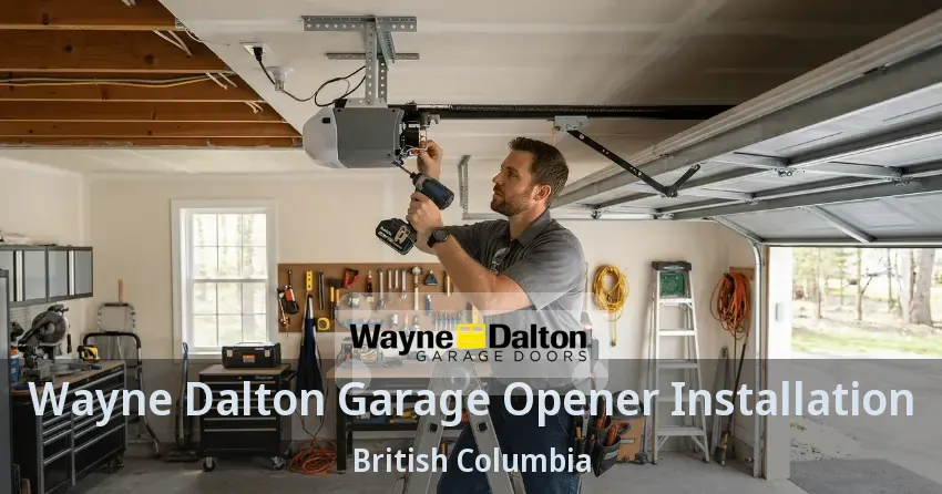 Wayne Dalton Garage Opener Installation British Columbia