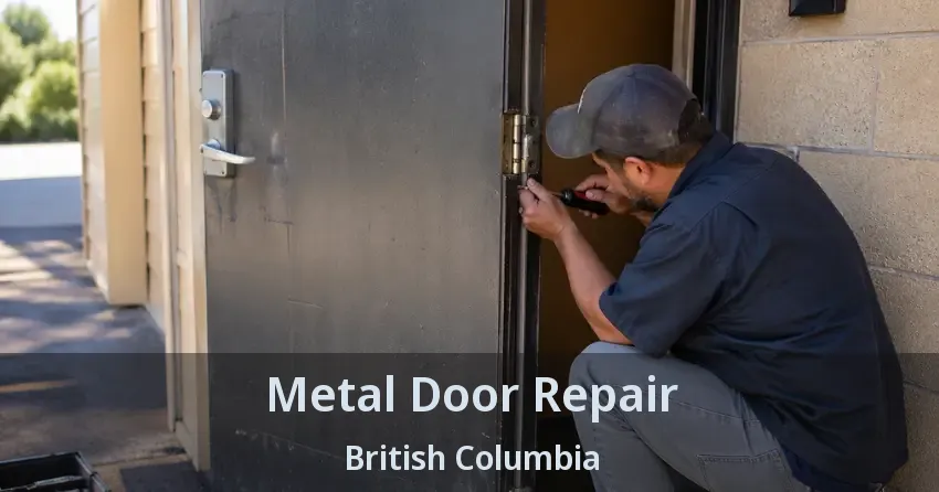 Metal Door Repair British Columbia Metal Door Repair British Columbia